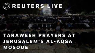 LIVE: 'Taraweeh' prayers during Ramadan at Jerusalem’s Al-Aqsa Mosque