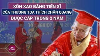 Xôn xao bằng tiến sĩ của thượng tọa Thích Chân Quang được cấp trong 2 năm: Đại học Luật nói gì?