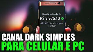 COMO CRIAR UM CANAL DARK PELO CELULAR E PC PARA GANHAR DINHEIRO NO YOUTUBE EM 2024