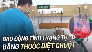 Báo động tình trạng tự tử bằng thuốc diệt chuột đã cấm từ 20 năm trước | VTV24