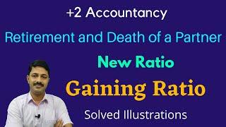 +2 Accountancy 4.1 | Retirement & Death of a Partner | Calculation of Gaining Ratio and New Ratio