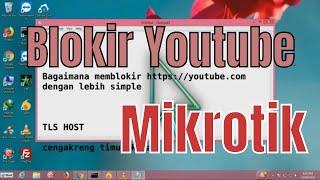 Cara Blokir Youtube di Mikrotik dengan metode TLS