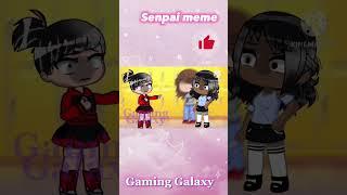 Senpai meme ig(idk the name of the meme) #gachaclub #gachalife #shorts #trendingshorts #tweening