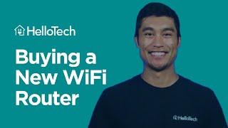 HelloTech: What to Look for When Buying a New WiFi Router