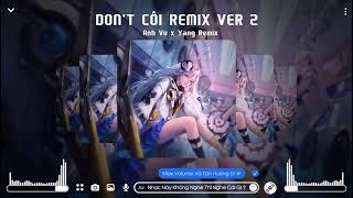 Don't Côi Ver 2 - AnhVu x Yang Remix [ Hot Tiktok 2023 0:41 ] | Tùng Music
