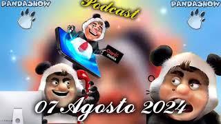 07 Agosto 2024 El Panda Show Podcast