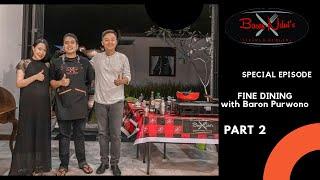 Fine Dining with Baron Purwono - Baron Ndut's Steaks & Burgers || Part 2