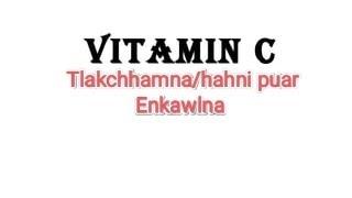 Hahni puam leh Vitamin C tlakchhamna