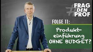 Produkteinführung ohne Budget #FragDenProf