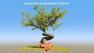 Cómo crear estaciones en Speedtree. Seasons in Speedtree. Tutorial