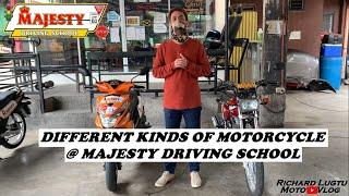 DIFFERENT KINDS OF MOTORCYCLE @ MAJESTY DRIVING SCHOOL