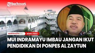 MUI Indramayu Imbau Jangan Ikut Pendidikan di Ponpes Al Zaytun: Tak Sesuai Syariat Islam