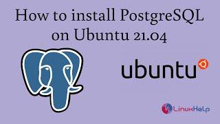 How to install PostgreSQL on Ubuntu 21.04