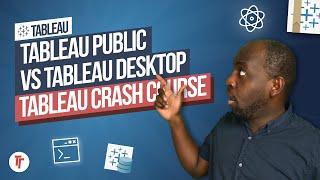 Tableau Desktop vs Public: A Complete Comparison and Guide for Data Analysts | Tableau Crash Course
