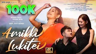 AMIKKI LUKITEI | NEW MISING  MUSIC VIDEO  |  DIKXA GOGOI & AGAM PEGU |  NIVASH PEGU & PAHARI BORI