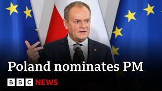 Donald Tusk nominowany na premiera Polski | wiadomości BBC