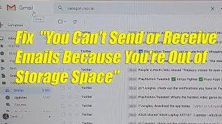 Fix Gmail Problem "You Can't Send or Receive Emails Because You're Out of Storage Space"