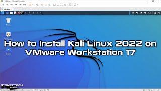 How to Install Kali Linux 2022 on VMware Workstation 17 | Quick Tutorial 