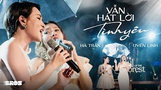 Vẫn Hát Lời Tình Yêu ● Uyên Linh x Hà Trần live at #souloftheforest