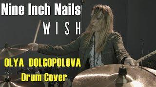 Nine Inch Nails - Wish | Olya Dolgopolova Drum Cover