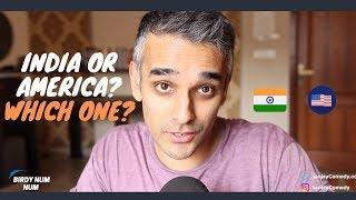 Should You Live in India or America?