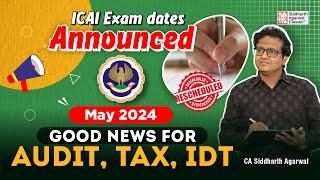 CA Exams May 2024 Rescheduled | ICAI Announcement | CA Siddharth Agarwal