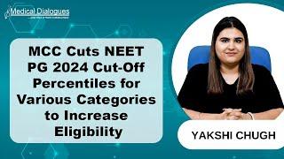 MCC Reduces NEET PG 2024 Cut-Off Percentiles for Multiple Categories