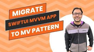 Migrating SwiftUI MVVM App to MV Pattern