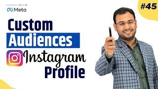 Instagram के Basis पर Custom Audience कैसे बनाये | Facebook Ads Course | #45