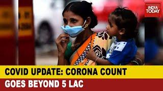 Corona Update: India's Covid Tally Surpasses 5 Lac Mark With 5,28,859 Confirmed Covid Cases