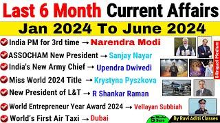 Last 6 Months Current Affairs 2024 | Jan 2024 - June 2024 | Most Important Current Affairs 2024