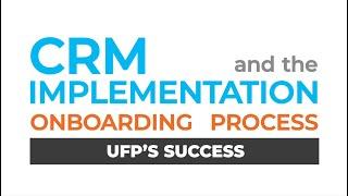 CRM Implementation and Sales Enablement Transformation Story | UFP Industries + ManoByte