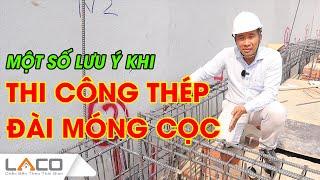 Lưu Ý Làm Cốt Thép Đài Móng Cọc Bê Tông Khi Xây Nhà Trọn Gói  -  Xây Dựng LACO