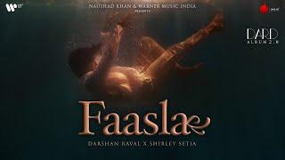 Faasla Official Lyrical Video | Darshan Raval | Shirley Setia | Dard | Naushad Khan