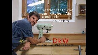 Getriebefett  von der Kitchen Aid wechseln, so gehts