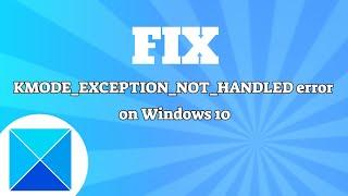 Fix KMODE_EXCEPTION_NOT_HANDLED error on Windows 10