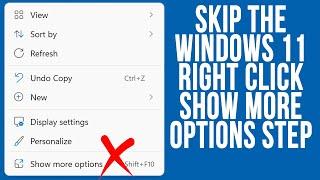 How to Skip the Windows 11 Right Click Show More Options Menu Without Additional Software or Tweaks