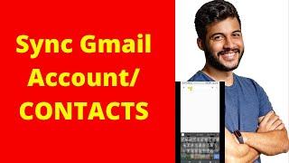 How To Sync Gmail Account And Contacts Sync In Android Phone