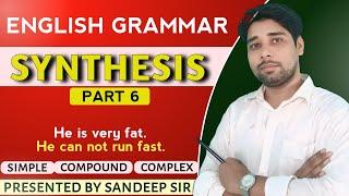 Synthesis of Sentences || Class -06 || English Language || By Sandeep Sir