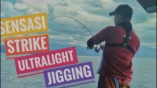 SENSASI STRIKE ULTRALIGHT JIGGING!!!