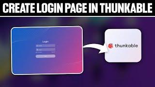 How To Create Login Page in Thunkable 2024! For Beginners (Full Tutorial)