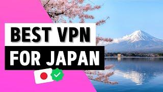 BEST VPN FOR JAPAN  Top 3 Best VPN for Japan in 2024  Reviewed & Compared