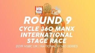 Round 9: Cycle 360 Manx International - 2019 HSBC UK | National Road Series - Full TV Highlights