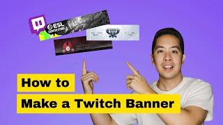 How to Make a Twitch Banner + Free Custom Templates