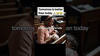 Tomorrow is better than today | Motivational videos #shorts #twi #love