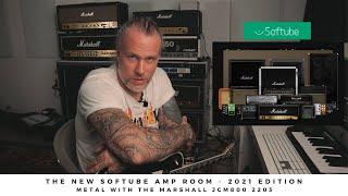 The new SOFTUBE AMP ROOM - 2021 edition | METAL with the Marshall JCM800 2203.