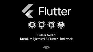 Flutter'a Giriş ve Kurulum | Bölüm 1 | Sıfırdan Zirveye Flutter & Dart Kampı 2023