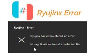 How to fix Ryujinx Error No Applications Found in Selected file