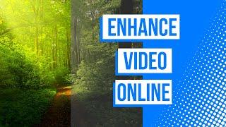 Enhance Video - Improve video details and colors