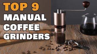 Top 9 Manual Coffee Grinders 2022
